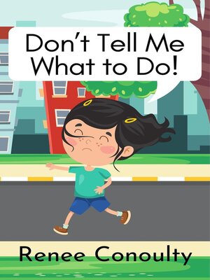 cover image of Don't Tell Me What to Do!